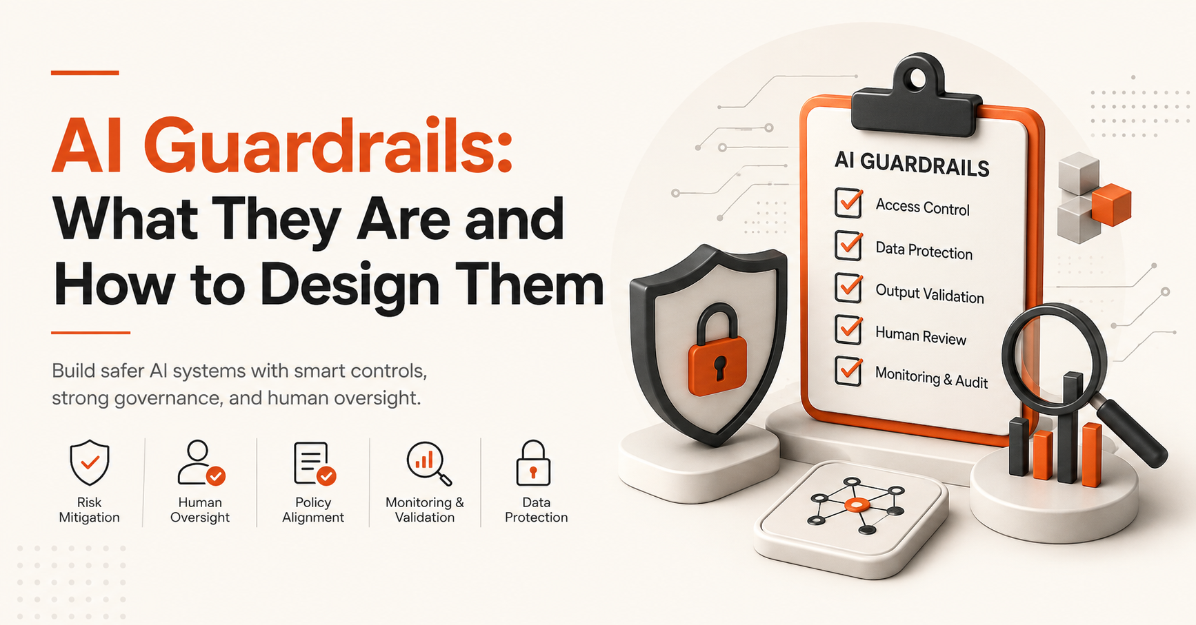 AI Guardrails: What They Are and How to Design Them