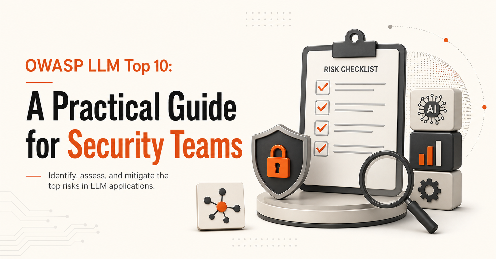 OWASP LLM Top 10: A Practical Guide for Security Teams